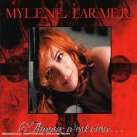 Mylene Farmer - L'Amour N'Est Rien