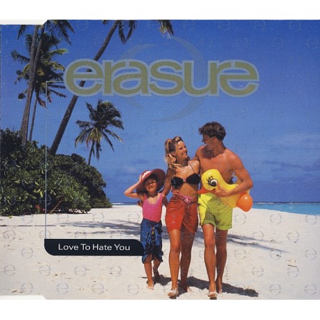 Erasure - Love to hate you