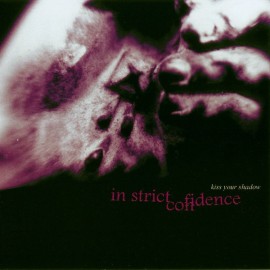 In Strict Confidence - Kiss Your Shadow