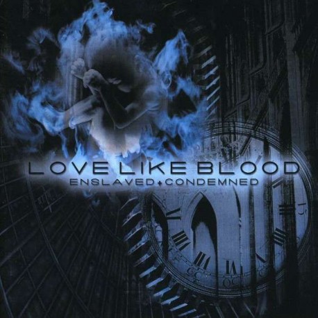 Love Like Blood - Enslaved Condemned