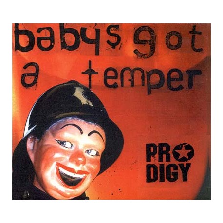Prodigy - Babys Got A Temper