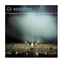 Scooter - Posse-I Need You on the Floor