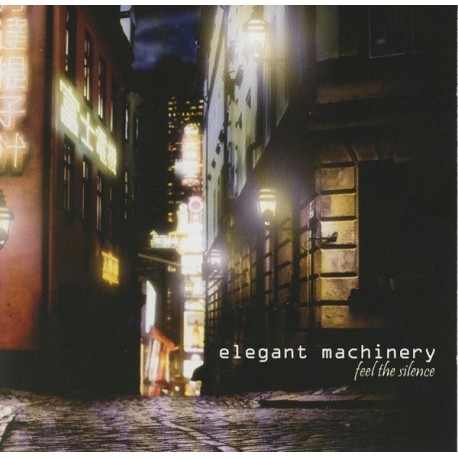 Elegant Machinery - Feel The Silence