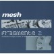 Mesh - Fragmente 2