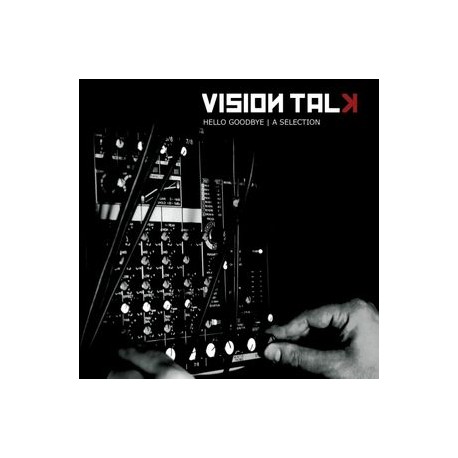 Vision Talk - Hello Goodbye/A Selection