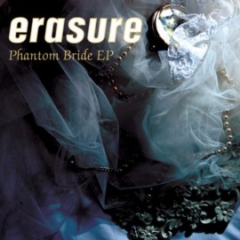 Erasure - Phantom Bride Ep