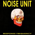 Noise Unit - Response Frequency (LP + 7")